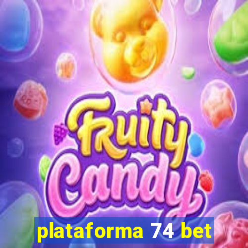 plataforma 74 bet